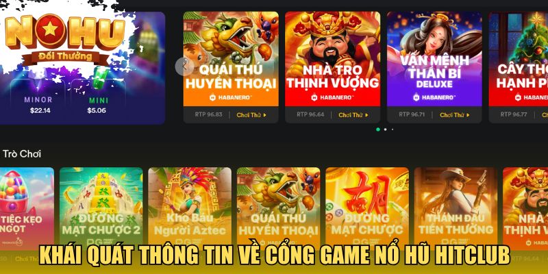 Khái quát thông tin về cổng game nổ hũ HITCLUB
