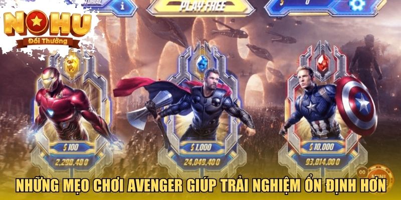 Avenger - Game Nổ Hũ Đổi Thưởng Chủ Đề Siêu Anh Hùng Những mẹo chơi Avenger giúp trải nghiệm ổn định hơn